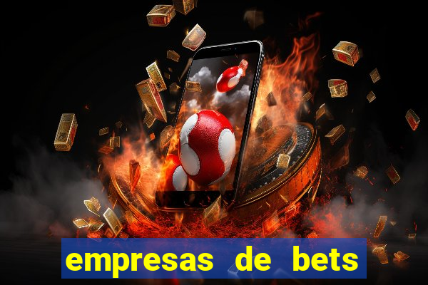 empresas de bets no brasil